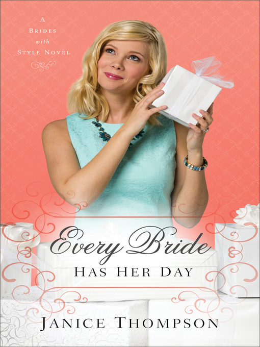Title details for Every Bride Has Her Day by Janice Thompson - Available